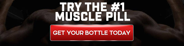 Try The #1 Muscle Pill